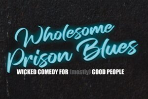 Wholesome Prison Blues